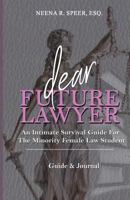 Dear Future Lawyer: An Intimate Survival Guide For The Minority Female Law Student 069216362X Book Cover