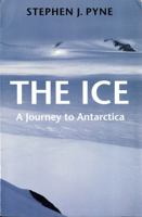 The Ice: A Journey to Antarctica 0877451524 Book Cover