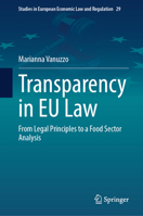 Transparency in EU Law: From Legal Principles to a Food Sector Analysis (Studies in European Economic Law and Regulation, 29) 3032023440 Book Cover