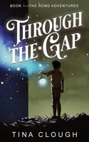 Through the Gap: Book 1 - The Rond Adventures 1067032703 Book Cover