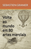 A Volta ao Mundo em 80 Artes Marciais (Portuguese Edition) B0DY162P12 Book Cover