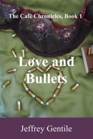 Love and Bullets: A comedy with a body count 1470095785 Book Cover