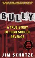 Bully: A True Story of High School Revenge 0380723336 Book Cover