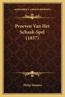 Proeven Van Het Schaak-Spel (1837) 1167494776 Book Cover