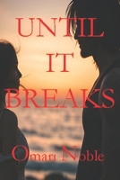 Until It Breaks B0H2S4PGW4 Book Cover