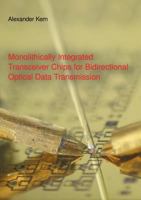 Monolithically Integrated Transceiver Chips for Bidirectional Optical Data Transmission: Dissertation 3734720877 Book Cover