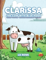 Clarissa: The Cow with Blue Poos 1499098731 Book Cover