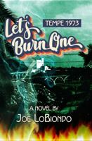 Let's Burn One: Tempe 1973 1733927700 Book Cover