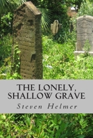 The Lonely, Shallow Grave 150243069X Book Cover