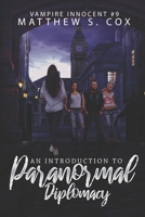 An Introduction to Paranormal Diplomacy 1950738191 Book Cover