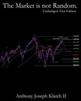 The Market is not Random. (Unabridged, First Edition) 1499508727 Book Cover