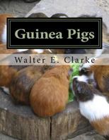 Guinea Pigs: A Practical Treatise on their Breeding, Feeding and Management of Cavies 1984024035 Book Cover