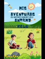 MIS AVENTURAS PARA NIÑO: MIS AVENTURAS PARA NIÑO ANTRMZ KELU B0C6BSSSVQ Book Cover
