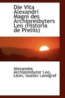 Die Vita Alexandri Magni des Archipresbyters Leo 1017536813 Book Cover