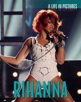 Rhianna: A Life in Pictures 1908849010 Book Cover