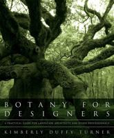 Botany for Designers: A Practical Guide for Landscape Architects and Other Professionals 0393706249 Book Cover