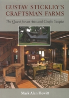 Gustave Stickley's Craftsman Farms: The Quest for an Arts and Crafts Utopia 0815606893 Book Cover