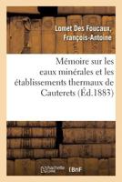 Mémoire sur les eaux minérales et les établissements thermaux de Cauterets 2019631563 Book Cover