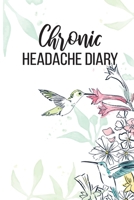 Chronic Headache Diary: Headache Management and Monitoring | Understanding Chronic Migraine | Monitor Duration, Location, Severity, Triggers, Accompanying Symptoms and Relief Measures 1658239652 Book Cover