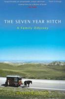 The Seven Year Hitch: A Family Odyssey 0671022113 Book Cover