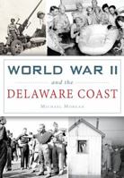 World War II and the Delaware Coast (Military) 146711815X Book Cover