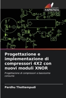 Progettazione e implementazione di compressori 4X2 con nuovi moduli XNOR (Italian Edition) 6208347149 Book Cover