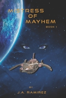 Mistress of Mayhem: Book 1 1964667003 Book Cover