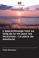 L'apprentissage tout au long de la vie pour les musiciens: La place du mentorat 6207318110 Book Cover