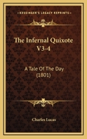 The Infernal Quixote V3-4: A Tale Of The Day 1104494558 Book Cover