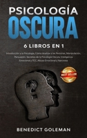 Psicología Oscura 6 Libros En 1 - Dark Psychology 6 Books in 1: Introducción a la Psicología, Cómo Analizar a las Personas, Manipulación, Persuasión, ... Emocional y Narcisista 1802250662 Book Cover