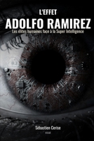 L’EFFET ADOLFO RAMIREZ: Les élites humaines face à la Super Intelligence (French Edition) B0G8FFSR1Y Book Cover