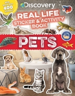 Discovery Real Life Sticker and Activity Book: Pets 1684128242 Book Cover
