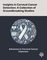 Insights in Cervical Cancer Detection: A Collection of Groundbreaking Studies 1022904663 Book Cover