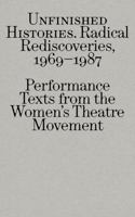 Radical Rediscoveries: Performance Texts from the Women’s Theatre Movement 1969-1987 3945247365 Book Cover
