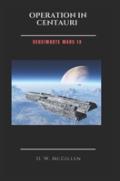 Operation in Centauri: Geheimakte Mars 13 1532852533 Book Cover