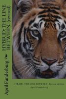 Hybrid: The Line Between, Revised Edition.: Hybrid: The Line Between, Revised Edition 150056365X Book Cover
