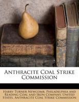 Anthracite Coal Strike Commission 1149065818 Book Cover