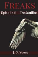 Freaks Episode 5 The Sacrifice 1720843619 Book Cover