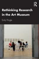 Rethinking Research in the Art Museum 1138237876 Book Cover
