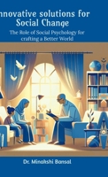 Innovative solutions for Social Change: The Role of Social Psychology for crafting a Better World B0D49MNKDM Book Cover