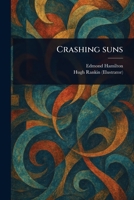 Crashing Suns 1023521237 Book Cover