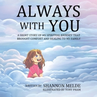 Always With You - A Short Story of My Spiritual Journey That Brought Help and Healing to My Family B0GGVJYWNW Book Cover
