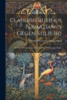 Claudius Rutilius Namatianus gegen Stilicho; mit rhetorischen Exkursen zu Cicero, Hermogenes, Rufus 1022717367 Book Cover