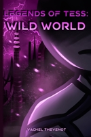Legends of Tess: Wild World B08NDRBQMS Book Cover