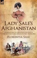 Lady Sale's Afghanistan: An Indomitable Victorian Lady's Account of the Retreat from Kabul During the First Afghan War 1846777313 Book Cover