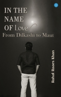 In The Name of Love (From Dilkashi to Maut) B0FQ69XCQ8 Book Cover