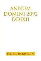 Annum Domini 2092 DDIXII 1483602095 Book Cover