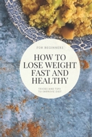 How to lose weight fast and healthy: Tricks and tips to improve diet B092P78SMR Book Cover
