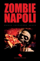 ZOMBIE NAPOLI: Edizione Originale con Dialoghi in Napoletano (Italian Edition) 8893056917 Book Cover