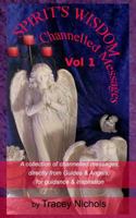 SPIRIT'S WISDOM - Channelled Messages Vol 1 1364227061 Book Cover